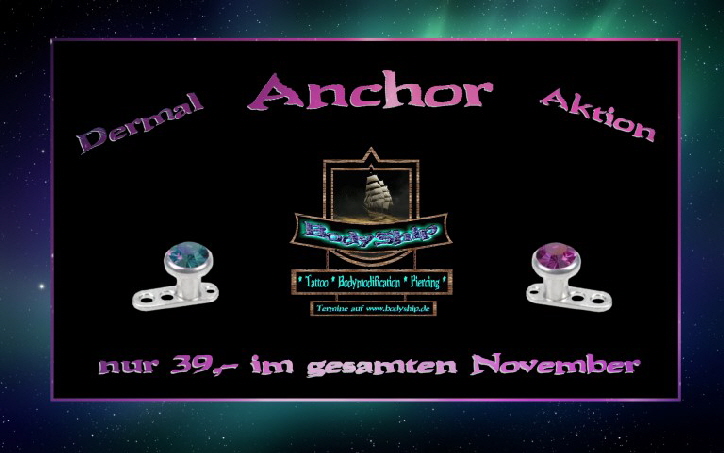 Dermal Anchor Aktion November 2016