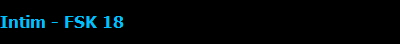 Intim - FSK 18