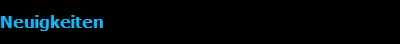 Neuigkeiten